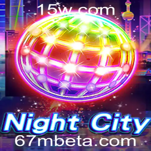 67Mbet | Descubra NightCity: A Nova Sensação do Mundo dos Jogos com 67Mbet