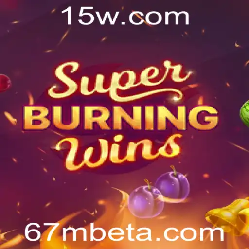 Explorando o Mundo do SuperBurningWins: Diversão e Estratégia no 67Mbet
