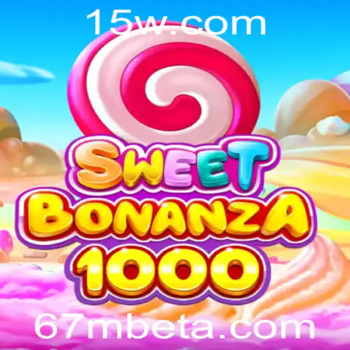 Descubra o Mundo de SweetBonanza1000 no Universo 67Mbet